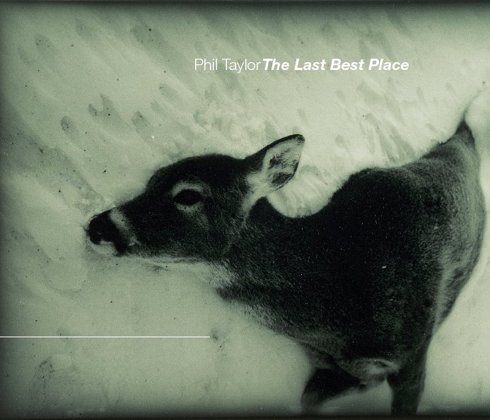 View The Last Best Place by Phil Taylor