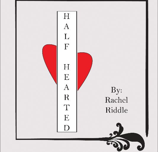 View Half-Hearted by Rachel Riddle