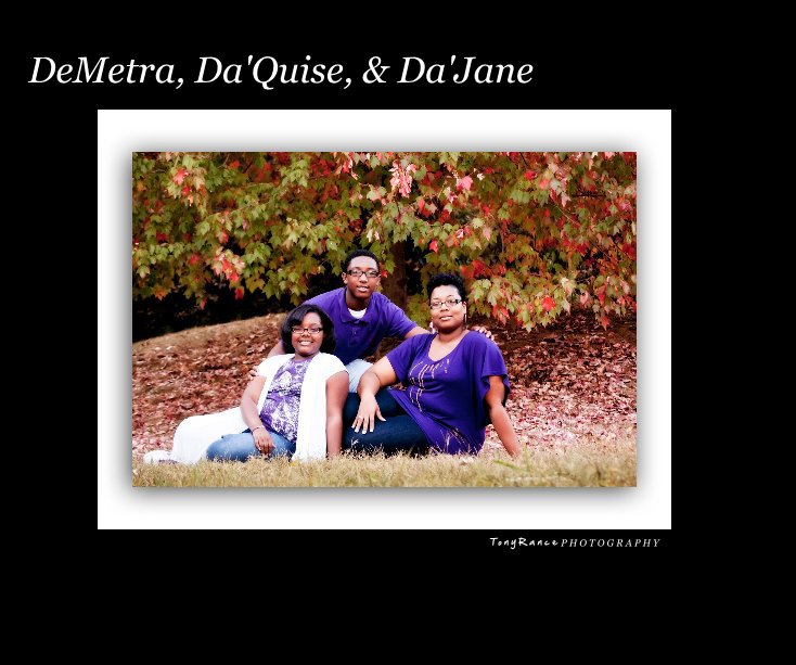 View DeMetra, Da'Quise, & Da'Jane by TonyRance Photography