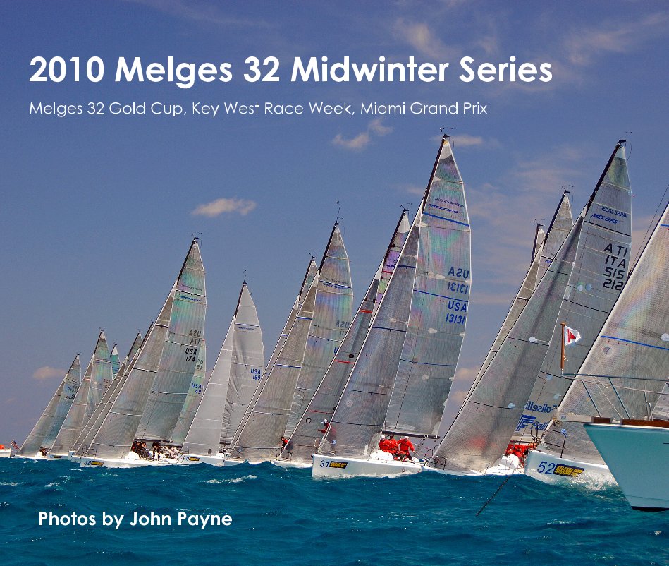 Ver 2010 Melges 32 Midwinter Series por John Payne