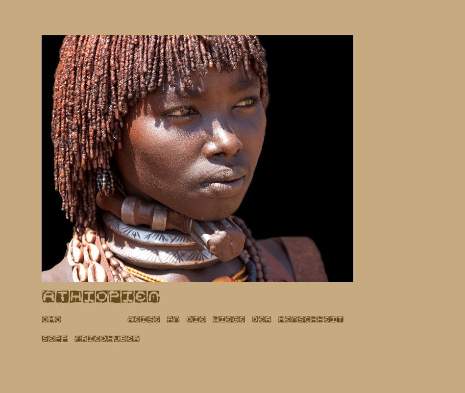 Visualizza Äthiopien OMO Reise an die Wiege der Menschheit di Sepp Friedhuber