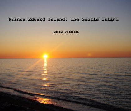 Prince Edward Island: The Gentle Island book cover
