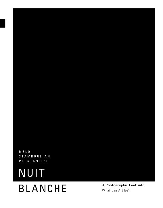 View Nuit Blanche - What is Art? by Andrew Melo, Aram Stamboulian, Anthony Prestanizzi