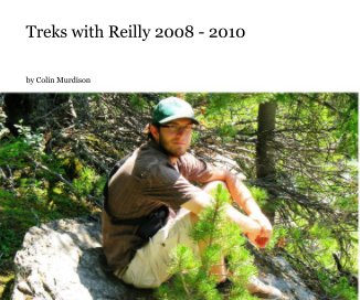 Treks with Reilly 2008 - 2010 book cover