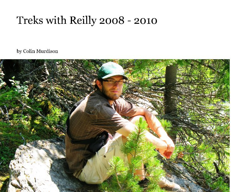 View Treks with Reilly 2008 - 2010 by Colin Murdison