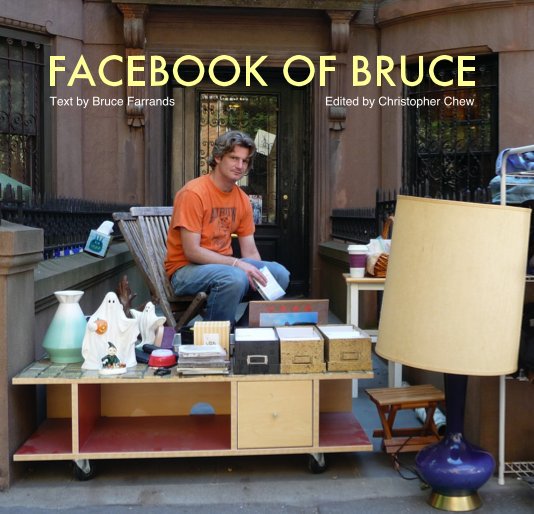Visualizza FACEBOOK OF BRUCE di Bruce Farrands / Christopher Chew