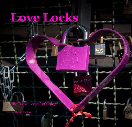 View Love Locks by David Delisio