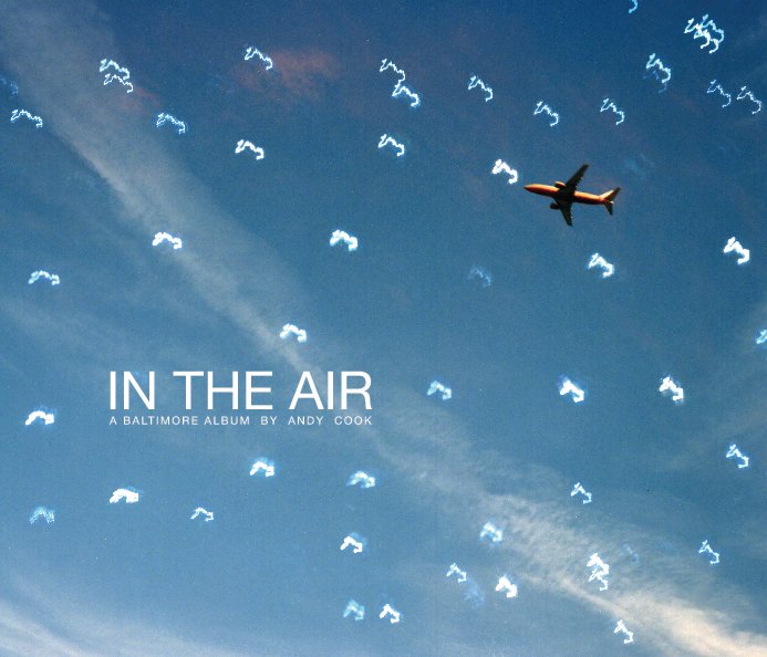 View In The Air: A Baltimore Album by Andy Cook by Andy Cook