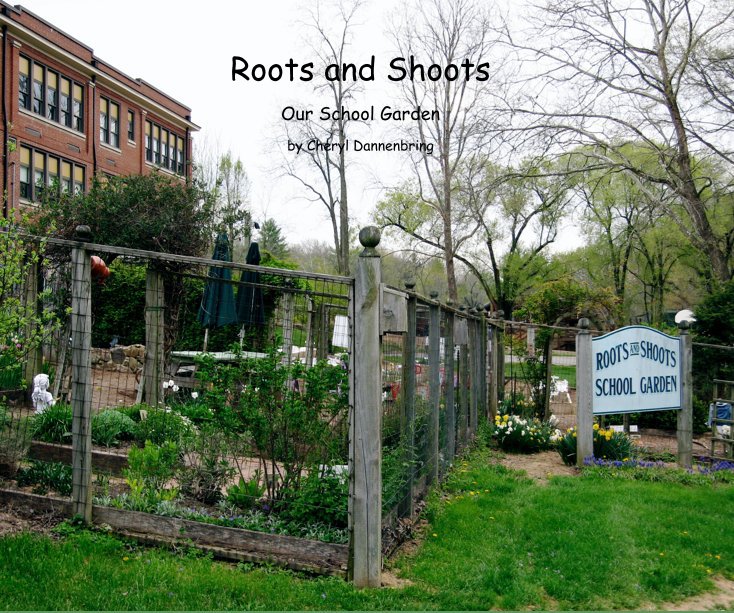 View Roots and Shoots by Cheryl Dannenbring
