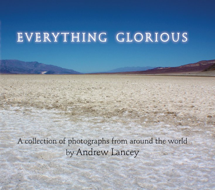 View Everything Glorious by Andrew Lancey