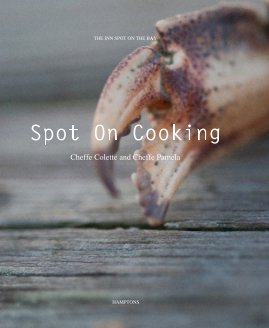THE INN SPOT ON THE BAY Spot On Cooking Cheffe Colette and Cheffe Pamela book cover