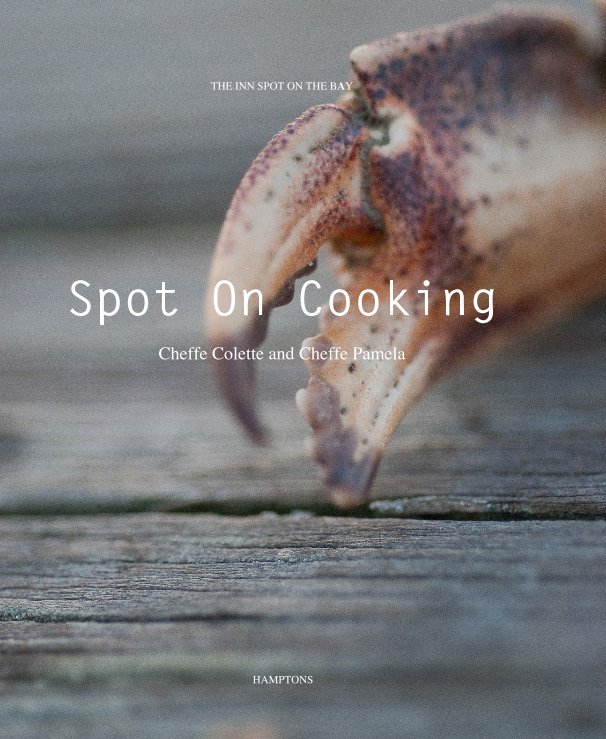 View THE INN SPOT ON THE BAY Spot On Cooking Cheffe Colette and Cheffe Pamela by HAMPTONS