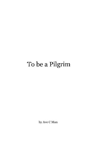 Ver To be a Pilgrim por Ave C Man