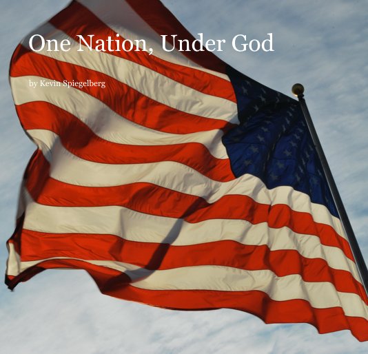 View One Nation, Under God by Kevin Spiegelberg