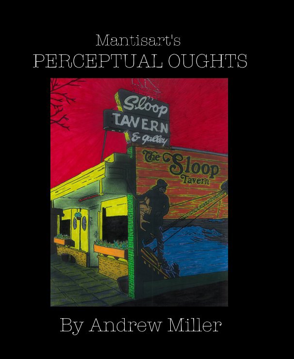 View Mantisart's PERCEPTUAL OUGHTS by Andrew Miller
