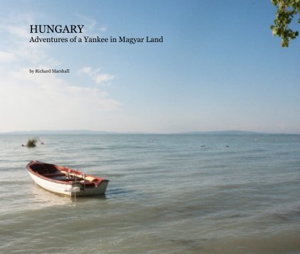 HUNGARY Adventures of a Yankee in Magyar Land book cover
