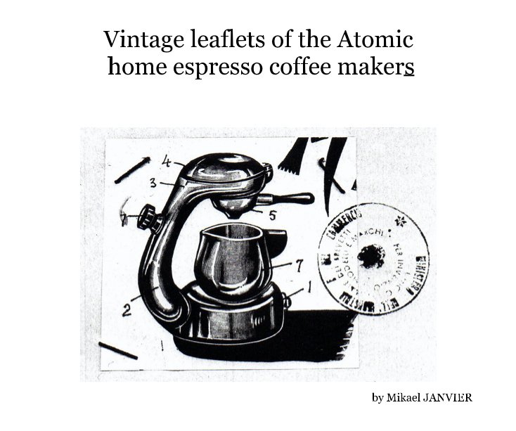 View Vintage leaflets of the Atomic home espresso coffee makers by Mikael JANVIER