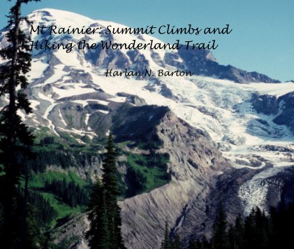 Mt Rainier: Summit Climbs and Hiking the Wonderland Trail book cover