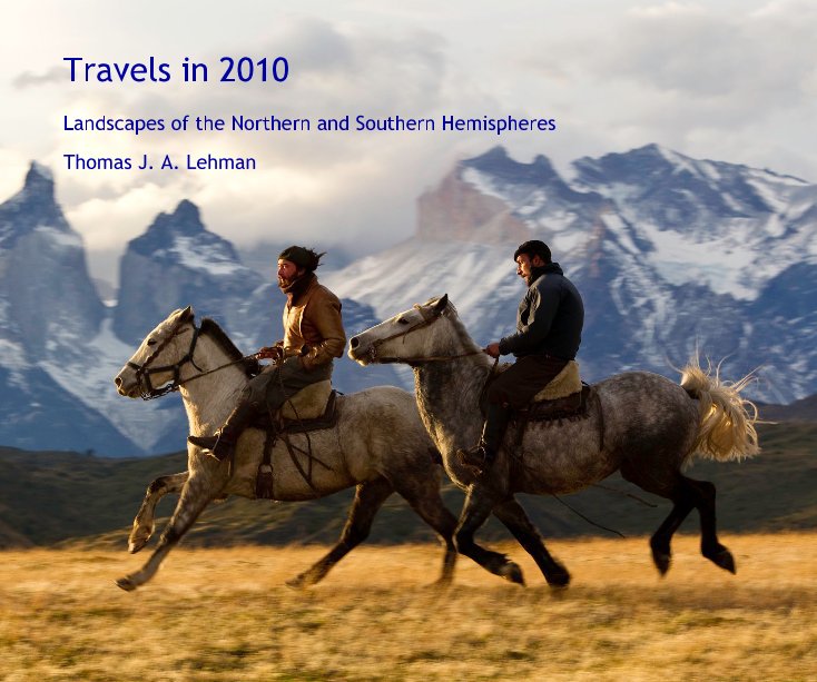 Ver Travels in 2010 por Thomas J. A. Lehman heliosmith.smugmug.com