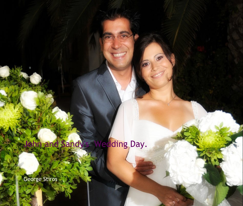 Ver John and Sandy's Wedding Day. por George Stiros