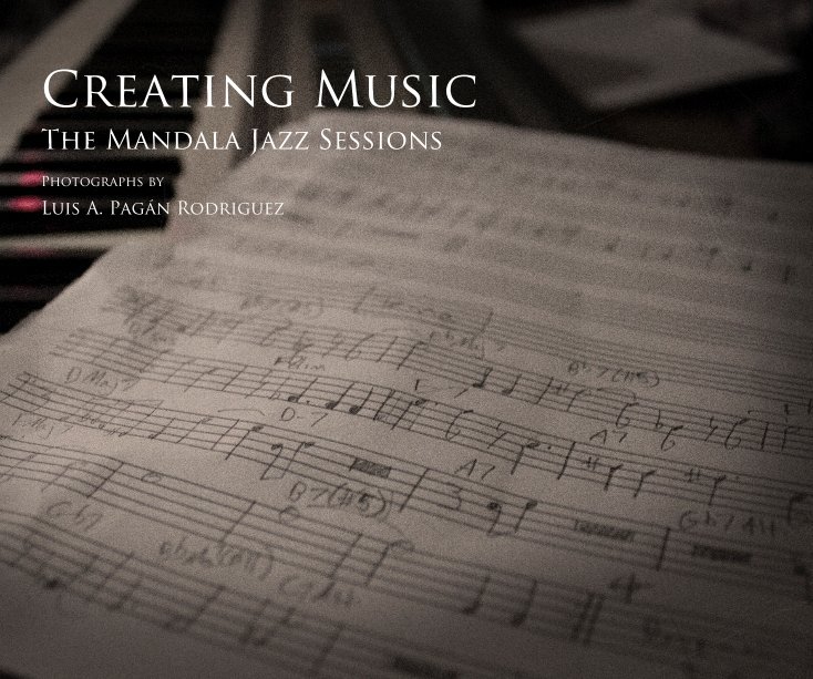 Bekijk Creating Music: The Mandala Jazz Sessions op Luis A. Pagán Rodríguez
