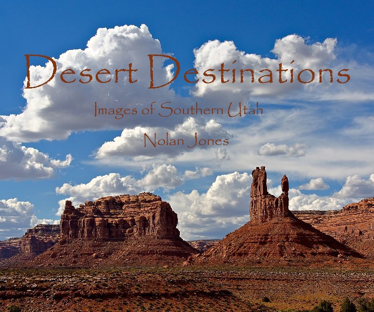 View Desert Destinations by Nolan Jones