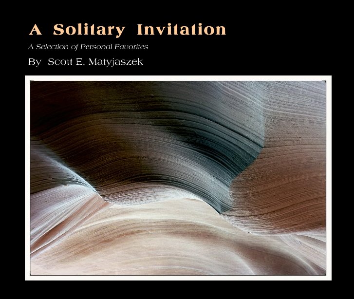 View A Solitary Invitation by Scott E. Matyjaszek