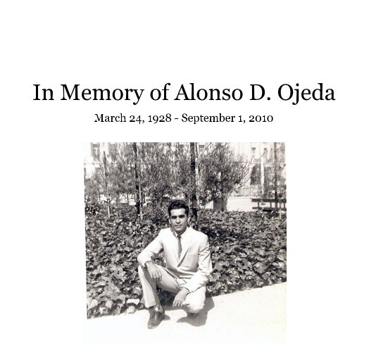 In Memory of Alonso D. Ojeda nach ojeda100 anzeigen