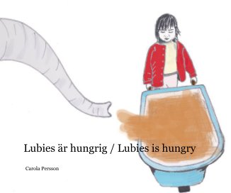 Lubies är hungrig / Lubies is hungry book cover