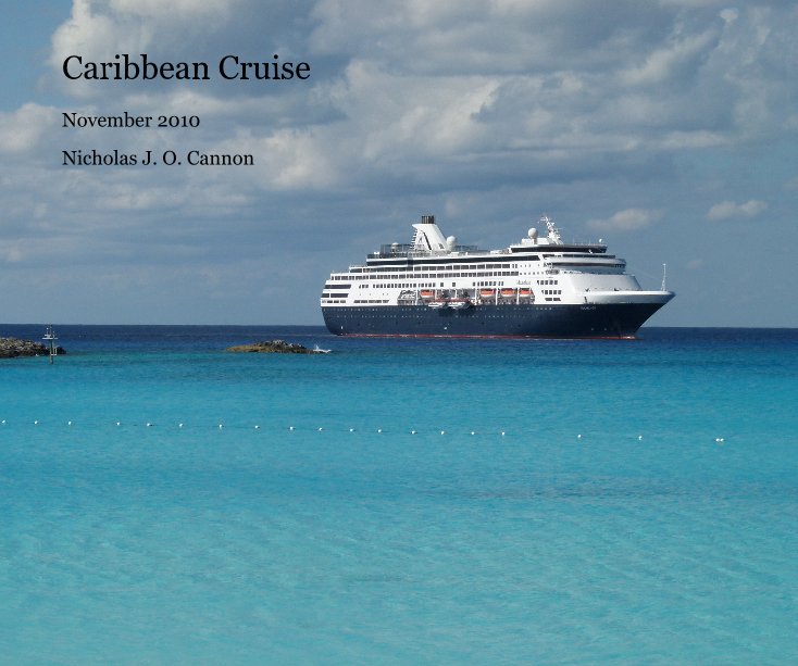 View Caribbean Cruise by Nicholas J. O. Cannon