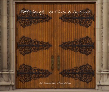 Pittsburgh: Up Close & Personal book cover