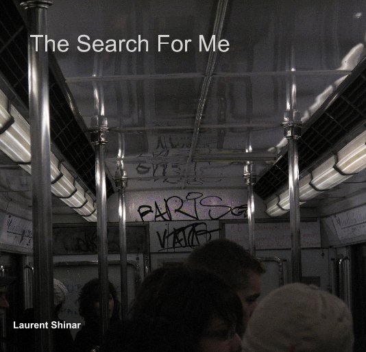View The Search For Me by Laurent Shinar