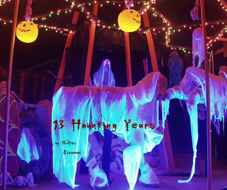 View 13 Haunting Years by Walter Eissmann