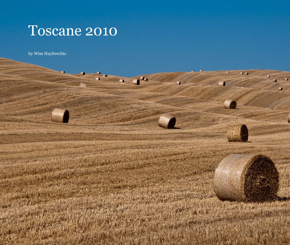 View Toscane 2010 by Wim Huybrechts
