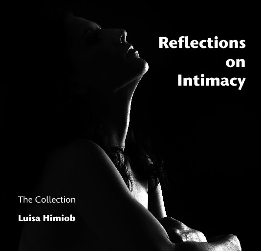 View Reflections on Intimacy by The Collection  Luisa Himiob