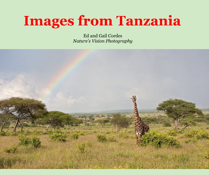 View Images from Tanzania by Ed and Gail Cordes Nature's Vision Photography