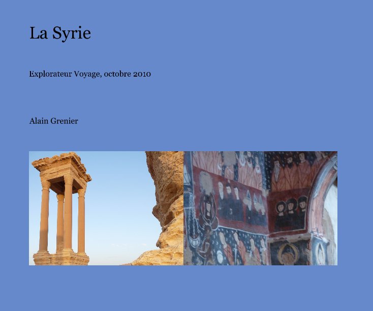 View La Syrie by Alain Grenier