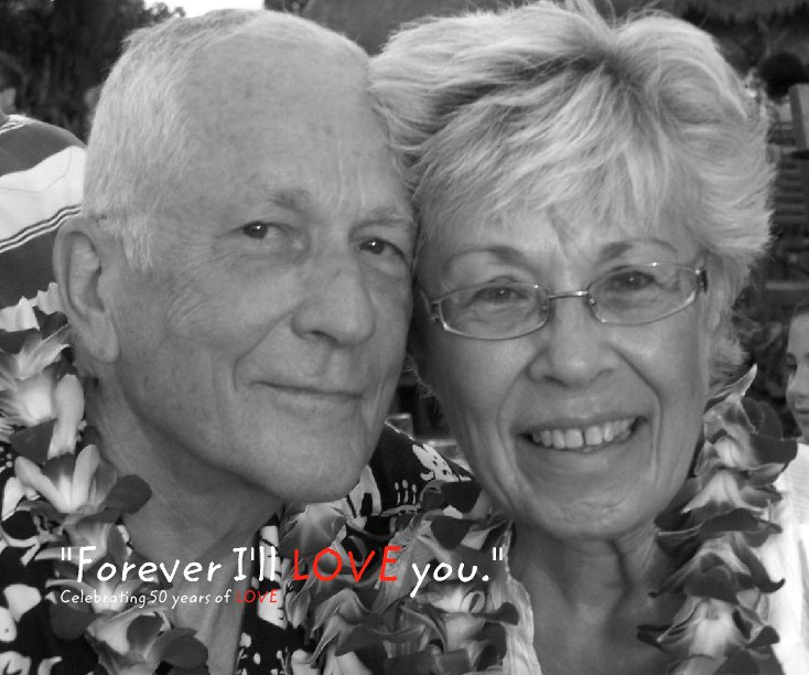 View 50 Years of LOVE by "Forever I'll LOVE you." Celebrating 50 years of LOVE