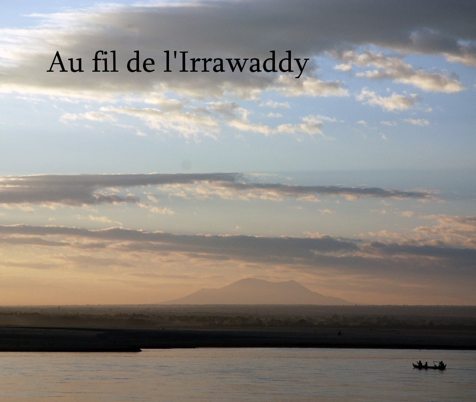 View Au fil de l'Irrawaddy by Alain Blanc-Garin