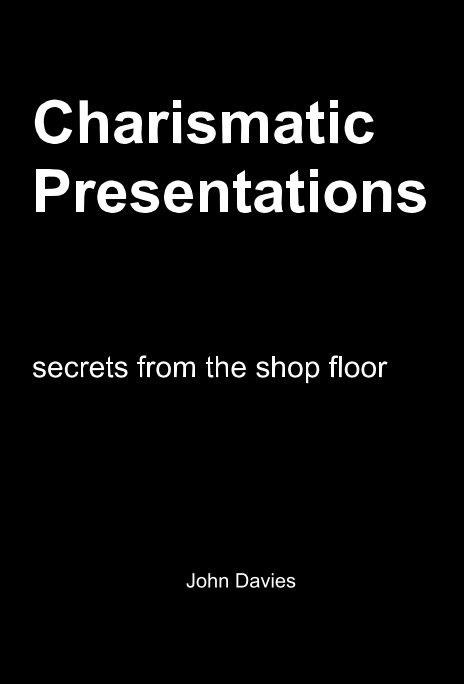 View Charismatic presentations by John Davies