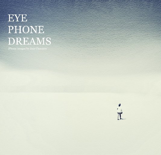 EYE PHONE DREAMS iPhone images by Jose Chavarry nach Jose Chavarry anzeigen