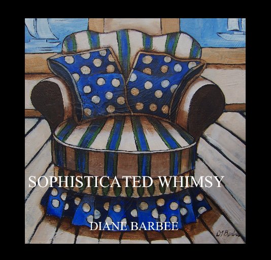 Ver SOPHISTICATED WHIMSY por DIANE BARBEE