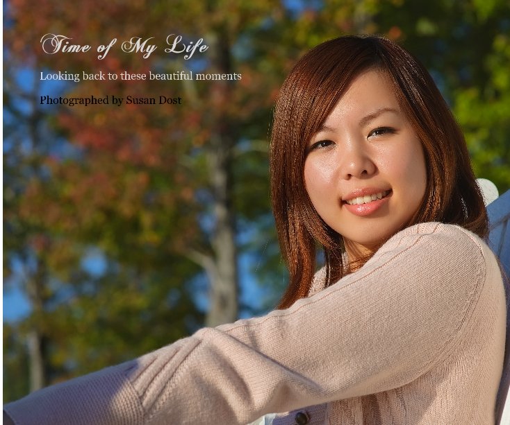 View Time of My Life by Photographed by Susan Dost