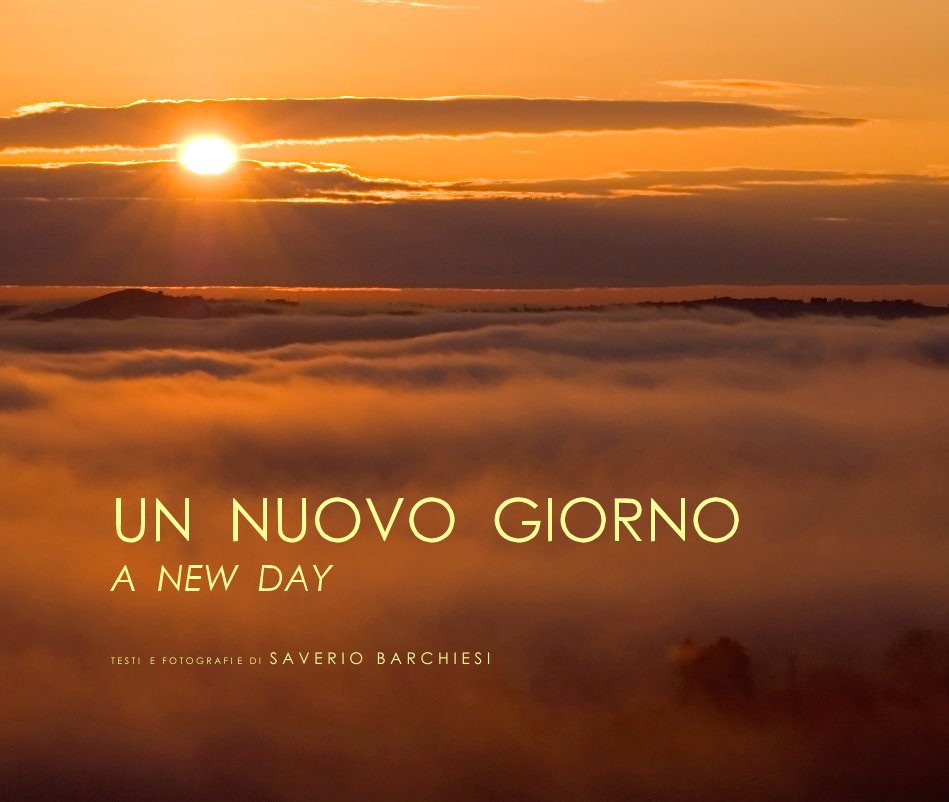 UN NUOVO GIORNO - A NEW DAY by Saverio Barchiesi