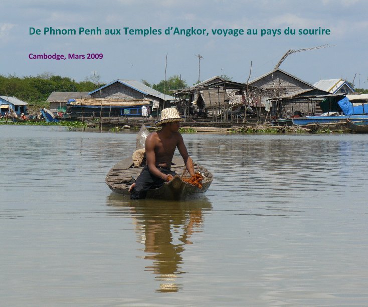 View De Phnom Penh aux Temples d’Angkor, voyage au pays du sourire by Elodie CAZES