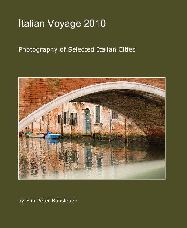 View Italian Voyage 2010 by Erik Peter Bansleben