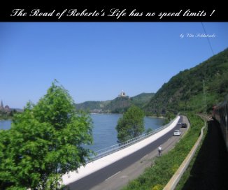 The Road of Roberto's Life has no speed limits ! book cover