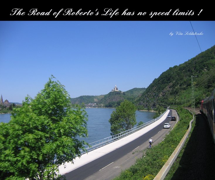 Ver The Road of Roberto's Life has no speed limits ! por Vita Soldatenko