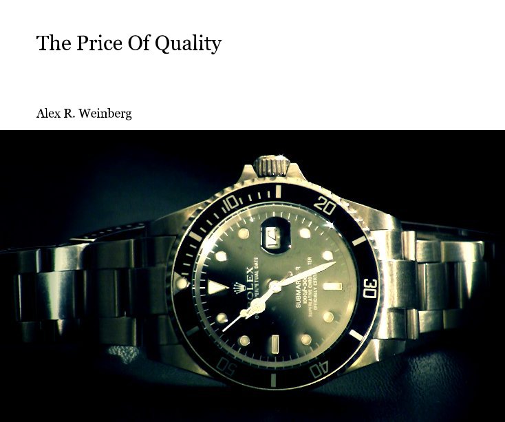 View The Price Of Quality by Alex R. Weinberg
