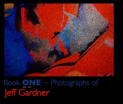 Book ONE - Photographs of Jeff Gardner book cover